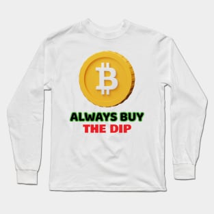 Bitcoin Buy The Dip Hodl Long Sleeve T-Shirt